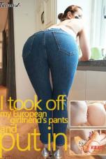 I-Took-Off-My-European-Girlfriends-Pants-And-Put-in-2025